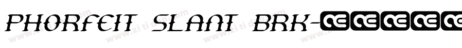 Phorfeit Slant BRK字体转换